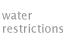 - Water Restrictions